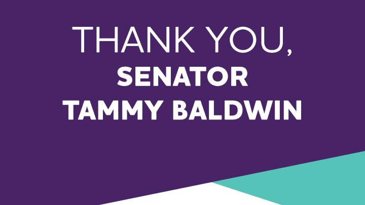 Thank You Sen. Baldwin